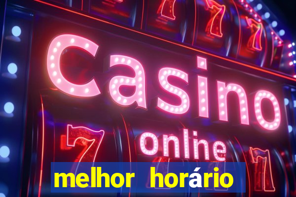 melhor horário para jogar pixbet